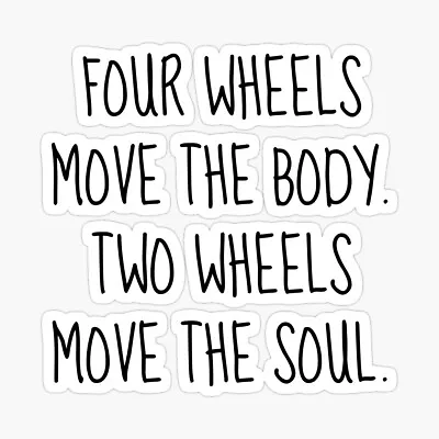 Four Wheels Move The Body Bumper Sticker Size 5  Decal Vinyl • $6.45