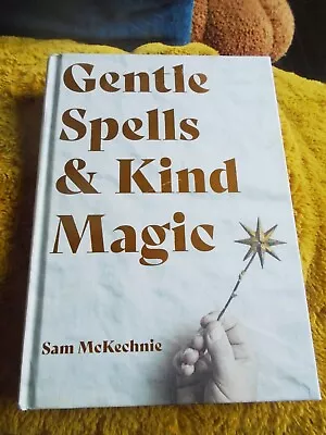 Gentle Spells And Kind Magic Book GREAT CONDITION • £11.29
