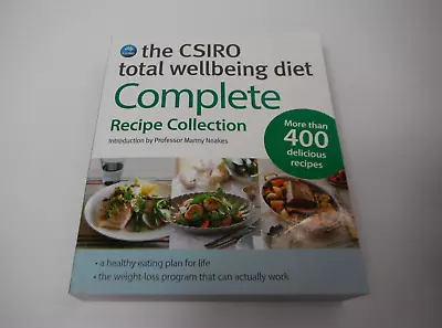 The CSIRO Total Wellbeing Diet: Complete Recipe Collection By Manny Noakes 400 • $32