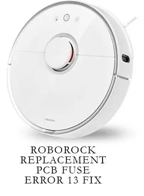 Roborock Motherboard Fuse - Error 13 Fix Re-armable Fuse P185 (NON OEM) • $9.95