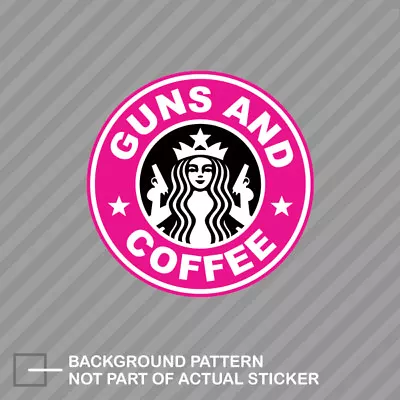 Pink Guns And Coffee Sticker Decal Vinyl 2A Molon Labe Gun Rights • $17.96