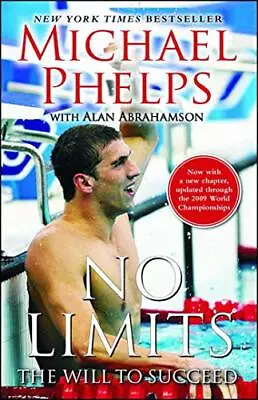 No Limits: The Will To SucceedMichael Phelps Alan Abrahamson-  • £4.66