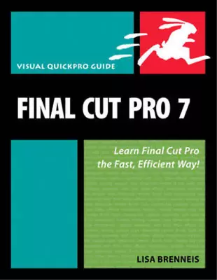 £5.79 • Buy Final Cut Pro 7: Visual QuickPro Guide (Visual QuickPro Guides), Brenneis, Lisa,