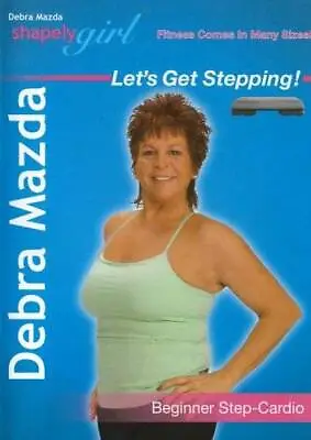 Shapely Girl: Let's Get Stepping With Debra Mazda - Beginner Step Ca - VERY GOOD • $5.06