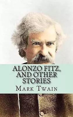 Alonzo Fitz And Other Stories By Mark Twain (English) Paperback Book • $18.27