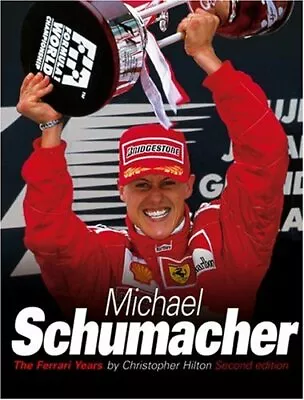 Michael Schumacher: The Ferrari Years By Hilton Christopher Hardback Book The • $8.67