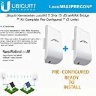 Ubiquiti LocoM5 X 2 Units Bridge Kit Complete Pre-Configured Nanostation Loco • $235.99