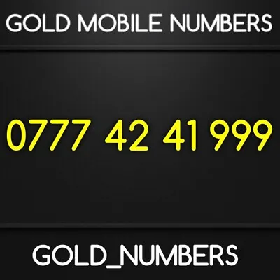Gold 0777 Easy Memorable Golden Mobile Number Gold Sim 07774241999 • £100