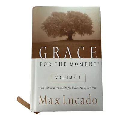 Grace For The Moment Volume 1 By Max Lucado~2000 Hardcover Daily Inspiration • $4.09