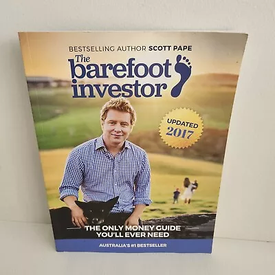 The Barefoot Investor: The Only Money Guide You'll Ever Need - Scott Pape 2017 • $4.10