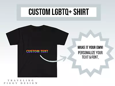 Custom LGBTQ+ Shirt | Personalized Rainbow Tee | Make Your Own Shirt • $20