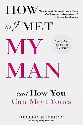 How I Met My Man And How You Can Meet Yours By Vicky Manduca Paperback Book • $18.05