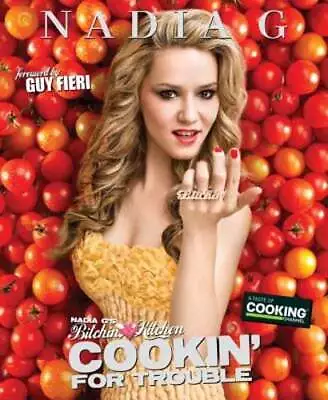 Nadia G's Bitchin' Kitchen: Cookin' For Trouble By Nadia G: Used • $7.94