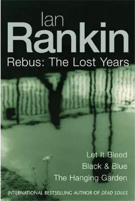 Ian Rankin: Three Great Novels: The Lost Years: Let It Bleed Black & Blue The  • £3.36