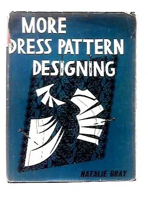 More Dress Pattern Designing (Natalie Bray - 1964) (ID:18619) • £14.11