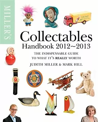 Miller's Collectables Handbook 2012-2013 (Miller's Collectables Price Guide)-Hil • £3.99