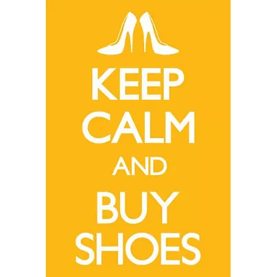 Keep Calm And Buy Shoes POSTER 61x91cm NEW * Art Creative Humour Inspirational • £8.01