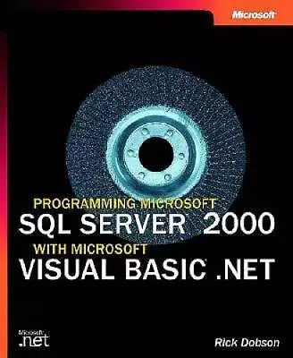 Programming Microsoft SQL Server 2000 With Microsoft Visual Basic Net (M - GOOD • $4.48