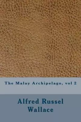 The Malay Archipelago Vol 2 • $21.54