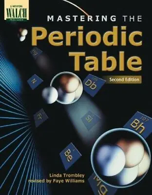 Mastering The Periodic Table By Trombley Linda (Second Edition) • $6.49