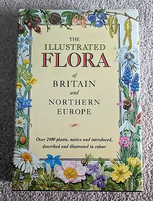 The Illustrated Flora Of Britain And Northern Europe Hardback Book • £29.99