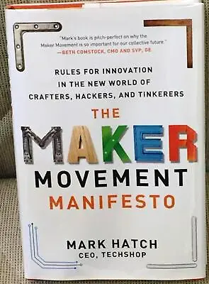 Mark Hatch / THE MAKER MOVEMENT MANIFESTO Signed 1st Edition 2014 • $25.50