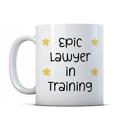 Epic Lawyer In Training - Law Student Gift Mug • £9.99