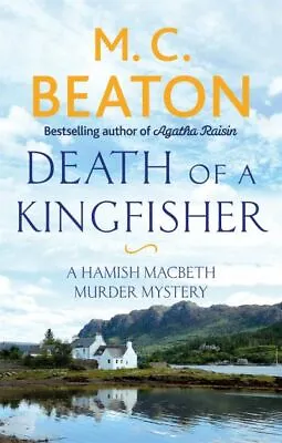 The Hamish Macbeth Series: Death Of A Kingfisher By M. C Beaton (Paperback / • £2.82