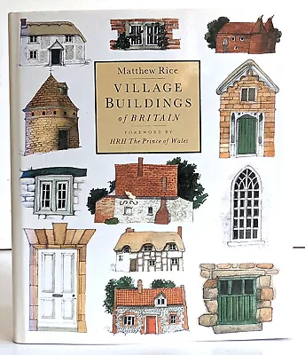 £9.95 • Buy VILLAGE BUILDINGS OF BRITAIN  By Matthew Rice - Hardcover.