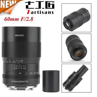 $252.34 • Buy 7artisans 60mm F2.8 Macro Lens For Sony E Mount Canon EF-M Fuji FX M4/3 Nikon Z