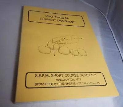 Mechanics Of Sediment Movement SEPM Short Course No. 3 1978 2nd Print Paperback • $17