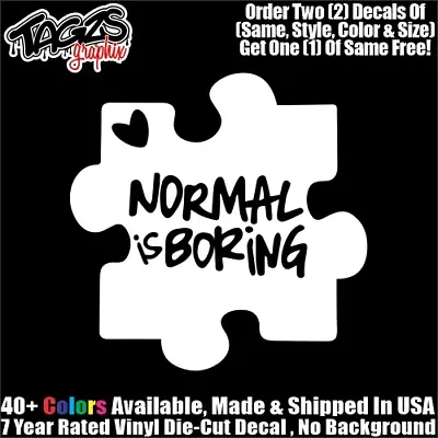 Normal Is Boring Autism Awareness DieCut Vinyl Window Decal Sticker Car Truck • $8.99