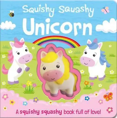 $24.42 • Buy Squishy Squashy Unicorn By Georgina Wren Board Books Book