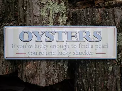 $17.95 • Buy OYSTERS Tin Sign Humorous Nautical Ocean Seafood Beach Seaside Home Decor 16 