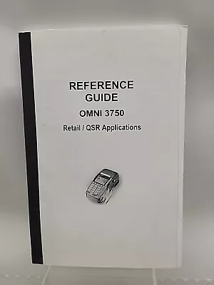 Verifone Omni 3750 Reference Guide Book Retail/QSR Applications  • $14.99