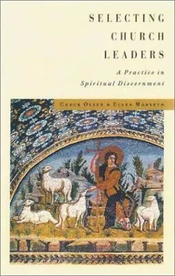 Selecting Church Leaders: A Practice In Spiritu- Paperback Olsen 9780835809610 • $4.33