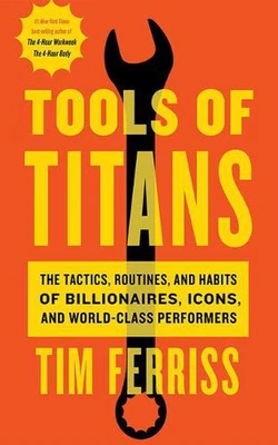 $86.89 • Buy Tools Of Titans: The Tactics, Routines, And Habits Of Billionaires, Icons, And W