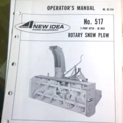 Operator's Manual For New Idea No. 517 Rotary Snow Plow 3 Point Hitch 86 Inch • $12.99