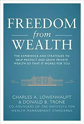 Freedom From Wealth: The Experience And ... Trone Don • £7.49