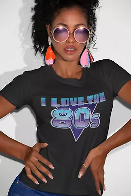 Womens FASHION Organic T-Shirt I Love The 80s Fancy Dress Music Weekend Eighties • £8.99