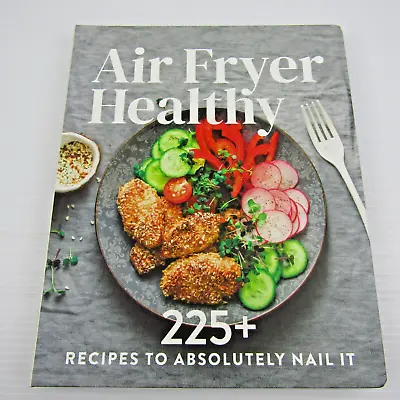 Air Fryer Healthy: Softcover Cookook: 225+ Classic Recipe Healthy Food Cooking • $19.95