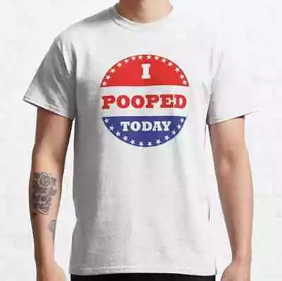 NWT I Pooped Today Funny Tee Gift Unisex T-Shirt • $6.99