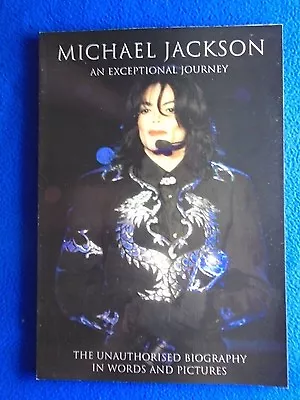 Michael Jackson   An Exceptional Journey ~ The Unauthorised Bio In Words & Pics • $1