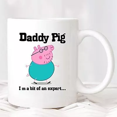 Daddy Pig I'm A Bit Of An Expert Peppa Novelty Mug Birthday Christmas Gift 11oz • £7.99