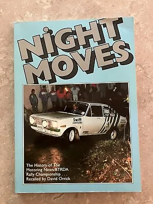 Night Moves - David Orrick RARE Sought After Road Rallying Book • £275