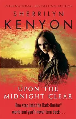 Kenyon Sherrilyn : Upon The Midnight Clear (Dark-Hunter Wor Fast And FREE P & P • £2.79