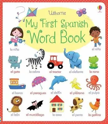 My First Spanish Word Book (My First Word Book): 1 By Hannah Wood Book The Fast • $9.06
