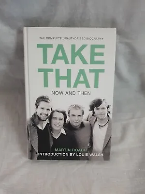 Take That - Now And Then: Inside The Biggest Comeback In British Pop History By • £0.19