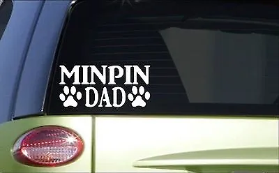 £3.29 • Buy Minpin Dad *H839* 8 Inch Sticker Decal Miniature Pinscher Doberman