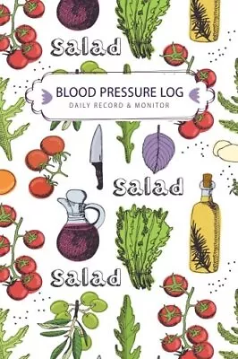 BLOOD PRESSURE LOG: SALAD DESIGN DAILY RECORD & TRACKER By Michelia Creations • $16.95